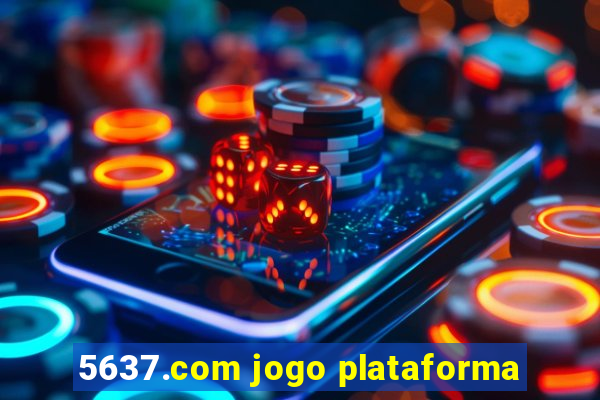 5637.com jogo plataforma